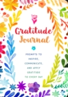 Image for Gratitude Journal : Prompts to Inspire, Communicate, and Apply Gratitude to Every Day