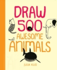 Image for Draw 500 awesome animals  : a sketchbook for artists, designers, and doodlers