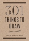 Image for 301 Things to Draw - Second Edition : Creative Prompts to Inspire