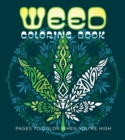 Image for Weed Coloring Book : Pages to Color When You&#39;re High