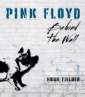 Image for Pink Floyd : Behind the Wall