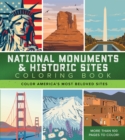 Image for National Monuments &amp; Historic Sites Coloring Book : Color America&#39;s Most Beloved Sites - More Than 100 Pages to Color!