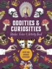 Image for Oddities &amp; Curiosities Sticker, Color &amp; Activity Book : Over 500 Unique Stickers