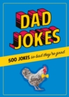 Image for Dad Jokes : 500 Jokes So Bad They&#39;re Good