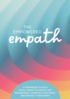 Image for The Empowered Empath : A Workbook to Help Highly Sensitive People Set Boundaries, Learn Self-Reliance, and Protect Their Spirit