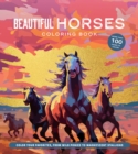 Image for Beautiful Horses Coloring Book : Color Your Favorites, from Wild Ponies to Magnificent Clydesdales