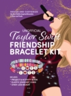 Image for Unofficial Taylor Swift Friendship Bracelet Kit : Design and Customize the Best Swiftie Inspired Bracelets to Wear and Trade