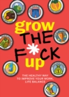 Image for Grow the F*ck Up