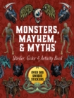 Image for Monsters, Mayhem, and Myths Sticker, Color &amp; Activity Book