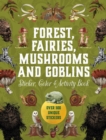 Image for Forest, Fairies, Mushrooms and Goblins Sticker, Color &amp; Activity Book