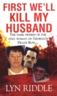 Image for First we&#39;ll kill my husband