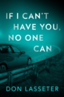 Image for If I can&#39;t have you, no one can