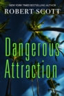 Image for Dangerous Attraction: The Deadly Secret Life Of An All-american Girl