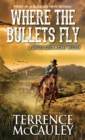 Image for Where the bullets fly : 1