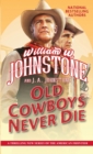 Image for Old Cowboys Never Die : An Exciting Western Novel of the American Frontier 