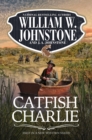 Catfish Charlie - Johnstone, William W.