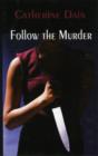 Image for FOLLOW THE MURDER