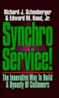 Image for Synchroservice!: The Innovative Way to Build a Dynasty of Customers