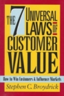 Image for The 7 Universal Laws of Customer Value : How to Win Customers &amp; Influence Markets