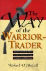 Image for Way of Warrior Trader: The Financial Risk-Taker&#39;s Guide to Samurai Courage, Confidence and Discipline