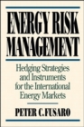 Image for Energy risk management  : hedging strategies and instruments for the international energy markets
