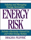 Image for Energy Risk: Valuing and Managing Energy Derivatives