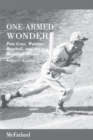 Image for One-Armed Wonder : Pete Gray, Wartime Baseball, and the American Dream