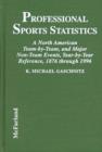 Image for Professional sports statistics  : a North American team-by-team, and major non-team events, year-by-year reference 1876 through 1996
