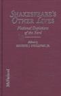 Image for Shakespeare&#39;s other lives  : an anthology of fictional depictions of the bard