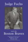 Image for Judge Fuchs and the Boston Braves, 1923-1935