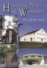 Image for Historic places of worship  : stories of 52 extraordinary American religious sites since 1300