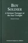 Image for Boy soldier  : a German teenager at the Nazi twilight