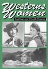 Image for Western women  : interviews with 50 leading ladies of movie and television westerns from the 1930s to the 1960s