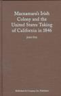 Image for Macnamara&#39;s Irish Colony and the United States Taking of California in 1846