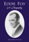 Image for Eddie Foy  : a biography of the early popular stage comedian