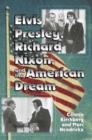Image for Elvis Presley, Richard Nixon and the American Dream