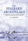 Image for The Spitsbergen archipelago  : American military and political geographies of Svalbard and other Norwegian Polar territories, 1941-1950