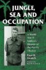 Image for Jungle, sea and occupation  : a World War II soldier&#39;s memoir of the Pacific Theatre