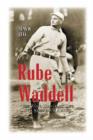 Image for Rube Waddell  : the zany, brilliant life of a strikeout artist