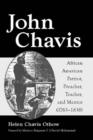 Image for John Chavis  : African American patriot, preacher, teacher, and mentor (1783-1838)
