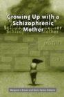 Image for Growing Up with a Schizophrenic Mother