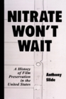 Image for Nitrate won&#39;t wait  : a history of film preservation in the United States