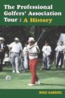 Image for The professional golfers&#39; association tour  : a history