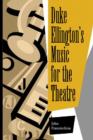 Image for Duke Ellington&#39;s music for the theatre