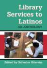 Image for Library services to Latinos  : an anthology