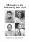 Image for Obituaries in the performing arts 1999  : film, television, radio, theatre, dance, music, cartoons and pop culture