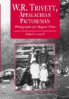 Image for W.R. Trivett, Appalachian pictureman  : photographs of a bygone time