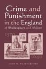 Image for Crime and punishment in the England of Shakespeare and Milton, 1570-1640