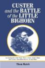 Image for Custer and the battle of the Little Bighorn  : an encyclopedia of the people, places, events, Indian culture and customs, information sources, art and films