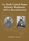 Image for The Sixth United States Infantry Regiment, 1855 to reconstruction